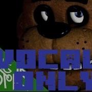 Five Night At Freddy S Song Vocal Only