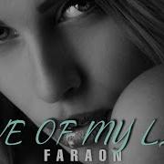 Faraon Love Of My Life