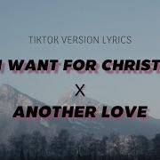 All I Want For Christmas X Another Love Tiktok Lyrics