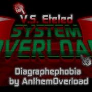 Vs Eteled System Overload Diagraphephobia Official