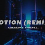 Tamahau Motion Tshenev Remix