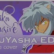 Inuyasha Ed 2 Fukai Mori Russian Cover By Marie Bibika Lunatic Lad