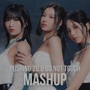 Sabrina Carpenter Misamo Pushing 20 X Do Not Touch Mashup