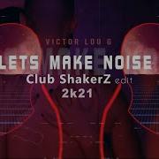 Victor Lou G Lets Make Nois