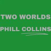 Two Worlds Phil Collins Karaokeonvevo