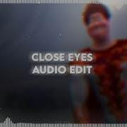 Close Eyes Dvrst Audio Edit Glow Up Meme