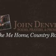 John Denver Take Me Home Country Roads