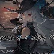 Nightcore Regrest Of A Dying Man Скачать Песню