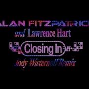 Closing In Jody Wisternoff Remix