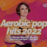 Aerobic Pop Hits 2022 140 Bpm 32 Count