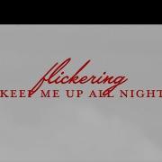 Flickering Keep Me Up All Night