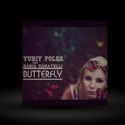 Butterfly Feat Daria Danatelli Yuriy Poleg