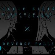 Animation Reverse Falls X Billie Eilish You