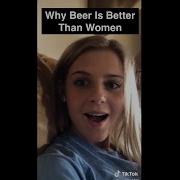 Why Beer Is Better Than A Woman Original