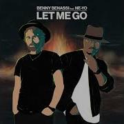 Let Me Go Extended Mix Benny Benassi Feat Ne Yo