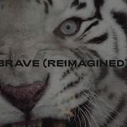 Zayde Wolf Brave Reimagined Official Audio