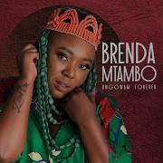 Brenda Mtambo Ungowami Forever