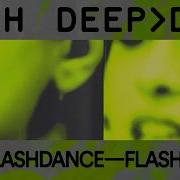 Flashdance Deep Dish Remixes 2024