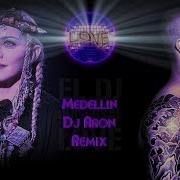 Madonna Maluma Medellín Dj Aron Remix