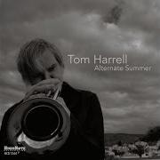 Tom Harrell Alternate Summer