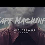 Tape Machines Lucid Dreams