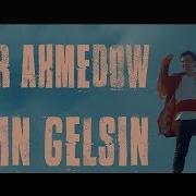 Eldar Ahmedow Gelsin Gelsin Klip Skachat