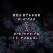 Ben Böhmer Wood Reflection Ft Margret