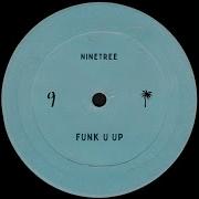 Ninetree Funk U Up