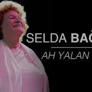 Selda Bağcan Ah Yalan Dünya