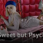 Ava Max На Русском Sweet But Psycho Onsa Media