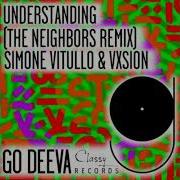 Understanding The Neighbors Extended Remix Simone Vitullo Vxsion