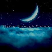 Delta Waves Sleep Mind And Body Rejuvenation Healing Meditation Music Flying Through Clouds