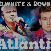 D White Roubix Atlantis