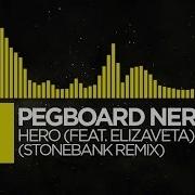 Pegboard Nerds Hero Feat Elizaveta Stonebank Remix