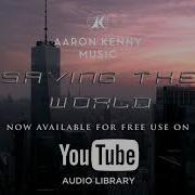 Aaron Kenny Saving The World