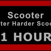 Scooter Faster Harder Scooter 1Hour