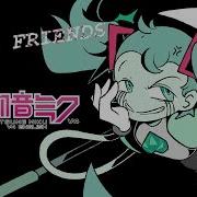 Hastune Miku Ofher Friends