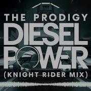 The Prodigy Diesel Power Knight Rider Mix Little Orange Ua Edit