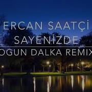 Ercan Saatci Sayenizde Ogun Dalka Remix