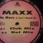 Maxx No More I Can T Stand It Club Mix