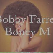 Rivers Of Babylon Bobby Farrell Remix