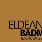 Eldeanyo Badman Local Singles Remix