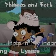 Big Honkin Hole In My Heart Phineas And Ferb