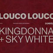 Louco Louco Original Mix Sky White Kingdonna