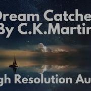 Dream Catcher By C K Martin