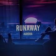 Aurora Runaway Speed Up Lyrics