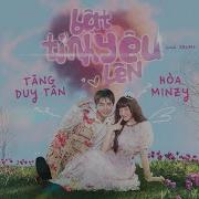 Bật Tình Yêu Lên Hòa Minzy X Tăng Duy Tân