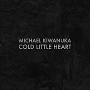 Cold Little Heart Radio Edit Michael Kiwanuka