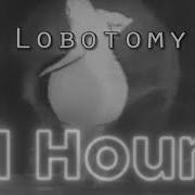 Lobotomy Kslv 1 Hour