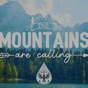 The Mountains Are Calling An Indie Folk Pop Playlist